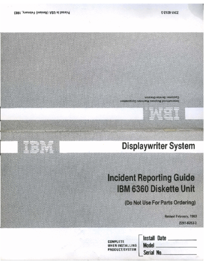 IBM Z241-6253-2 Incident Reporting Guide IBM 6360 Diskette Unit Feb83  IBM 6580_Displaywriter Z241-6253-2_Incident_Reporting_Guide_IBM_6360_Diskette_Unit_Feb83.pdf