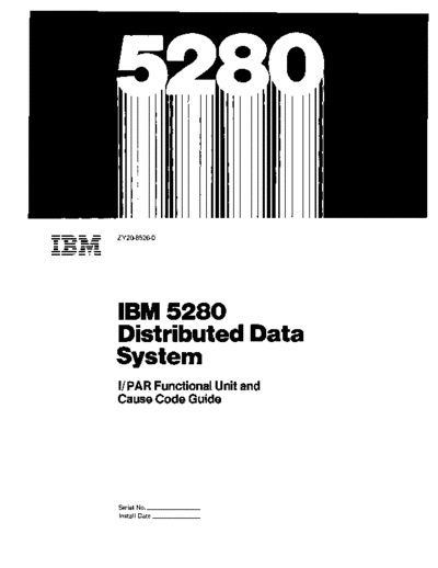 IBM ZY20-8526-0 5280 I PAR Function Unit and Cause Code Guide Mar81  IBM 528x ce ZY20-8526-0_5280_I_PAR_Function_Unit_and_Cause_Code_Guide_Mar81.pdf