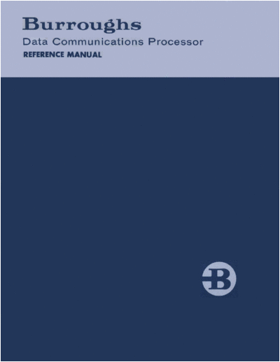 burroughs 1054384 Data Communications Processor Reference Jul71  burroughs B5000_5500_5700 1054384_Data_Communications_Processor_Reference_Jul71.pdf