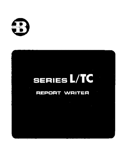 burroughs Series L TC Report Writer 1970  burroughs series_L Series_L_TC_Report_Writer_1970.pdf