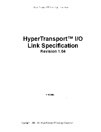 AMD HyperTransport IO Link Specification. [rev.1.04].[2002-05-30]  AMD _HyperTransport _Specification HyperTransport IO Link Specification. [rev.1.04].[2002-05-30].pdf