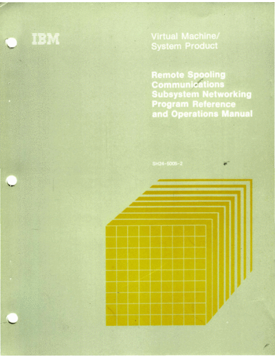 IBM SH24-5005-2 Remote Spooling Communications Subsystem Networking Program Reference and Operations Man IBM 370 RSCS SH24-5005-2_Remote_Spooling_Communications_Subsystem_Networking_Program_Reference_and_Operations_Manual_Apr82.pdf