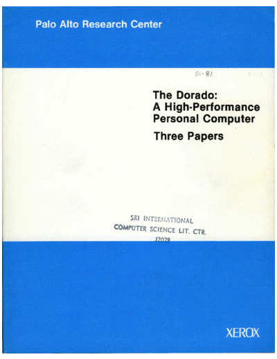 xerox CSL-81-1 The Dorado A High-Performance Personal Computer Three Papers xerox parc techReports CSL-81-1_The_Dorado_A_High-Performance_Personal_Computer_Three_Papers.pdf
