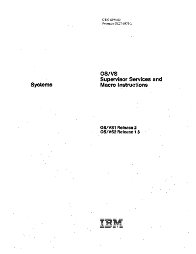 IBM GT27-6979-02 OS VS Supervisor Services and Macro Instructions Jul73 IBM 370 OS_VS2 Release_1.6_Mar73 GT27-6979-02_OS_VS_Supervisor_Services_and_Macro_Instructions_Jul73.pdf