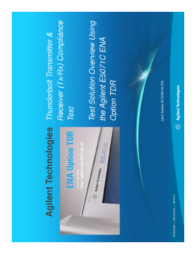 Agilent Thunderbolt Transmitter & Receiver Compliance Test - Test Solution Overview Using the ENA Option TDR  Agilent Thunderbolt Transmitter & Receiver Compliance Test - Test Solution Overview Using the ENA Option TDR Thunderbolt_test_solution_overview c20130618 [21].pdf